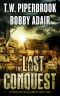 [The Last Survivors 06] • The Last Conquest · A Dystopian Society in a Post-Apocalyptic World (The Last Survivors Book 6)